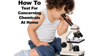 A #NewsMom resource to help parents test for various chemicals at home.